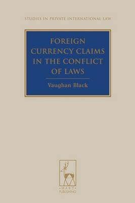 Foreign Currency Claims in the Conflict of Laws - Vaughan Black