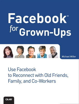 Facebook for Grown-Ups - Michael Miller