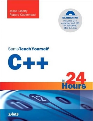 Sams Teach Yourself C++ in 24 Hours - Jesse Liberty, Rogers Cadenhead