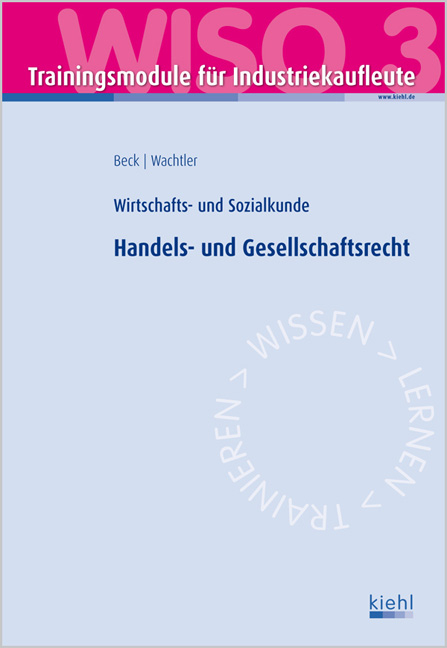 Trainingsmodul Industriekaufleute - Handels- und Gesellschaftsrecht (WISO 3)