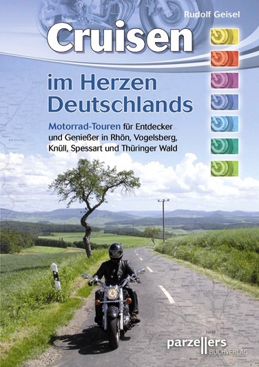 Cruisen im Herzen Deutschlands - Rudolf Geisel