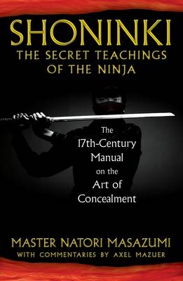 Shoninki: The Secret Teachings of the Ninja - Master Natori Masazumi