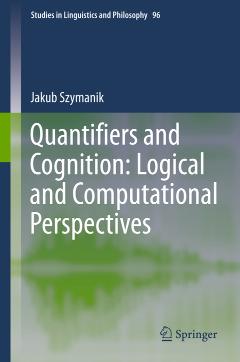 Quantifiers and Cognition: Logical and Computational Perspectives - Jakub Szymanik