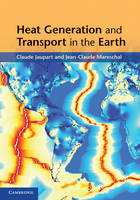 Heat Generation and Transport in the Earth - Claude Jaupart, Jean-Claude Mareschal