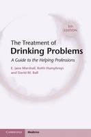 The Treatment of Drinking Problems - E. Jane Marshall, Keith Humphreys, David M. Ball