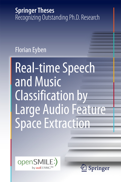 Real-time Speech and Music Classification by Large Audio Feature Space Extraction - Florian Eyben