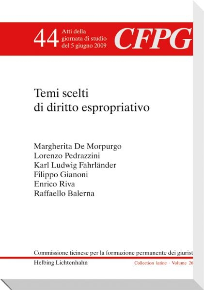 Temi scelti di diritto espropriativo - Margherita de Morpurgo, Lorenzo Pedrazzini, Karl Ludwig Fahrländer, Filippo Gianoni, Enrico Riva, Raffaello Balerna