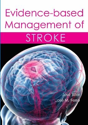 Evidence-based Management of Stroke - Professor Jos Biller, Dr Jos M. Ferro