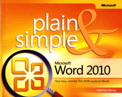 Microsoft Word 2010 Plain & Simple - Katherine Murray