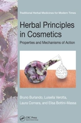 Herbal Principles in Cosmetics - Bruno Burlando, Luisella Verotta, Laura Cornara, Elisa Bottini-Massa