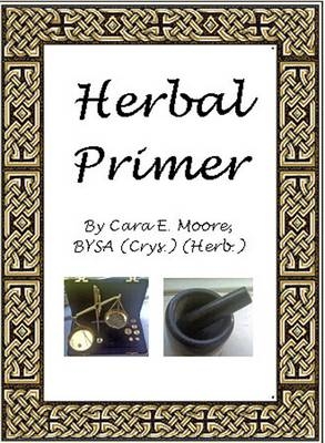 Herbal Primer - Cara E. Moore