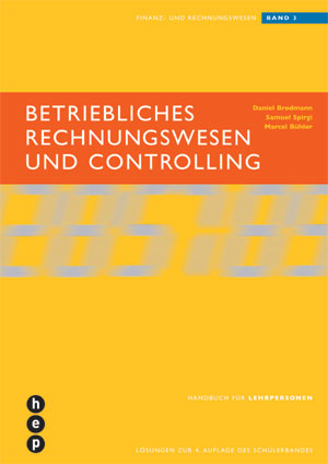 Betriebliches Rechnungswesen und Controlling - Daniel Brodmann, Samuel Spirgi, Marcel Bühler