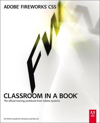 Adobe Fireworks CS5 Classroom in a Book - . Adobe Creative Team