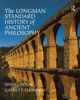 Longman Standard History of Ancient Philosophy -  Daniel Kolak,  Garrett Thomson