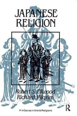 Japanese Religion -  Robert Ellwood,  Richard Pilgrim