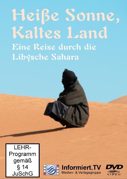 Informiert.TV - Heiße Sonne, Kaltes Land - Reise durch die Libysche Sahara