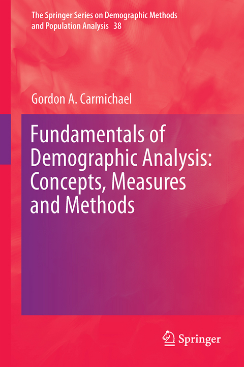 Fundamentals of Demographic Analysis: Concepts, Measures and Methods - Gordon A. Carmichael