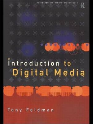 Introduction to Digital Media -  Tony Feldman