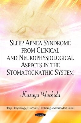 Sleep Apnea Syndrome in the Stomatognathic System - Kazuya Yoshida