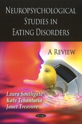 Neuropsychological Studies in Eating Disorders - Laura Southgate, Kate Tchanturia, Janet Treasure