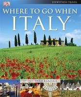 Where To Go When: Italy -  DK Eyewitness