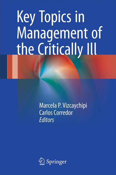 Key Topics in Management of the Critically Ill - 