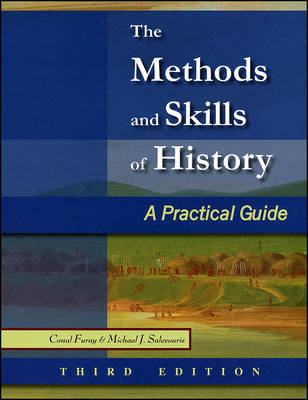 The Methods & Skills of History - Conal Furay, Michael J. Salevouris