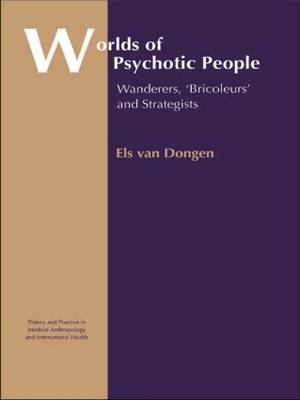 Worlds of Psychotic People -  Els van Dongen