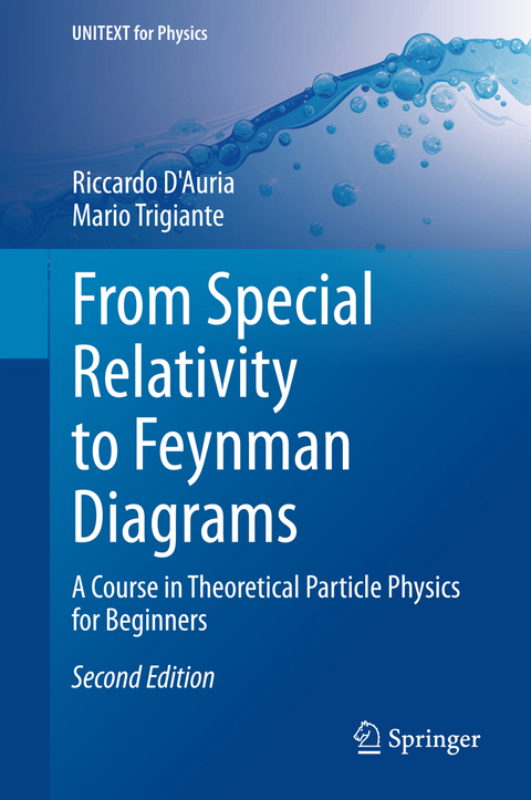 From Special Relativity to Feynman Diagrams - Riccardo D'Auria, Mario Trigiante