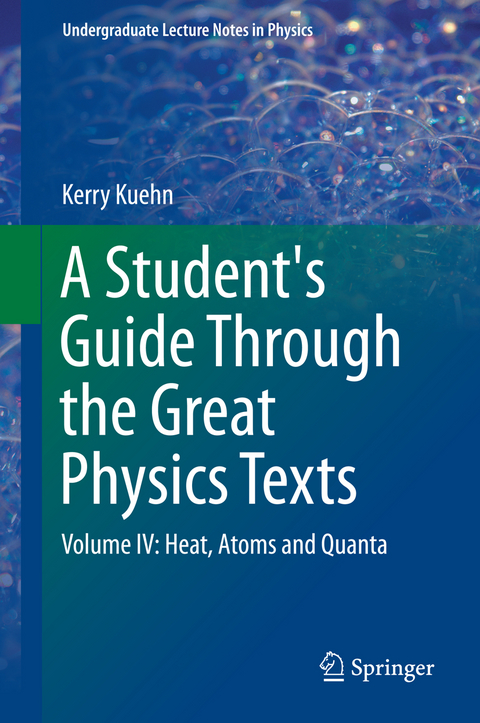 A Student's Guide Through the Great Physics Texts - Kerry Kuehn