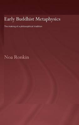 Early Buddhist Metaphysics -  Noa Ronkin