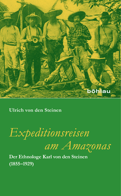 Expeditionsreisen am Amazonas - Ulrich von den Steinen