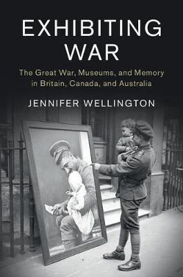 Exhibiting War -  Jennifer Wellington