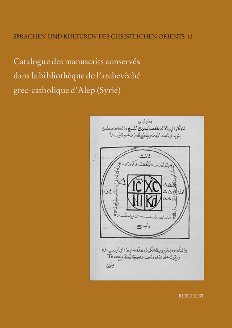 Catalogue des manuscrits conservés dans la bibliothèque de l’archevêché grec-catholique d’Alep (Syrie) - Francisco del Río Sánchez, Manuel Forcano Aparício, Margarida Castells Criballés, Pius Hormizd Elias Alibek