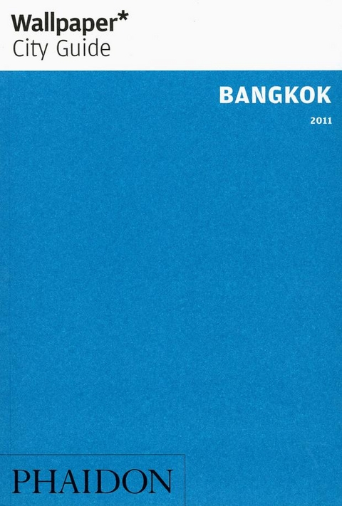 Wallpaper* City Guide Bangkok 2011 -  Wallpaper*