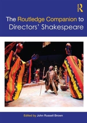 The Routledge Companion to Directors' Shakespeare - 