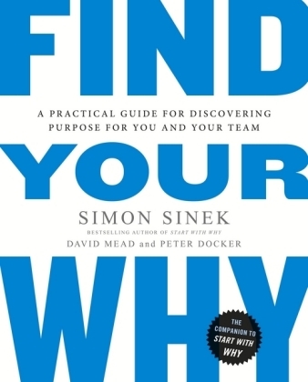 Find Your Why -  Peter Docker,  David Mead,  Simon Sinek