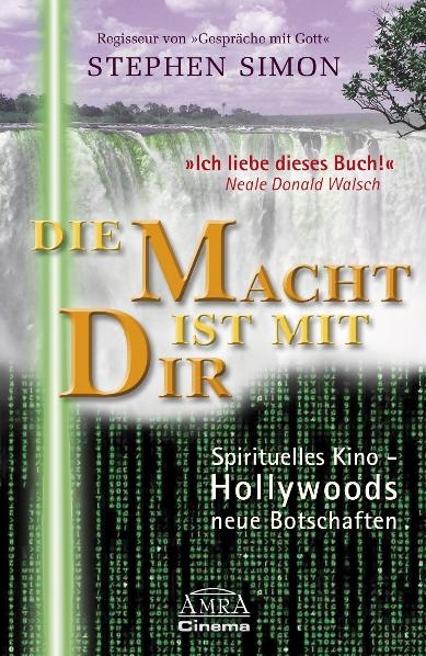 Die Macht ist mit Dir. Spirituelles Kino - Hollywoods neue Botschaften - Stephen Simon