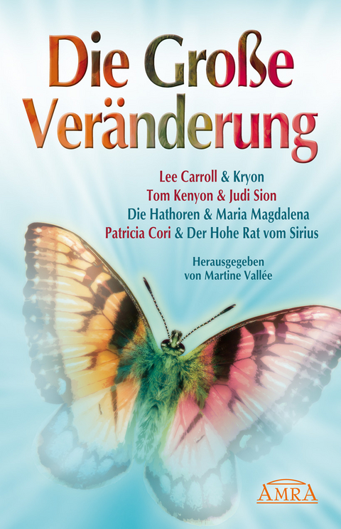 Die Große Veränderung - Lee Carroll, Tom Kenyon, Judi Sion, Patricia Cori