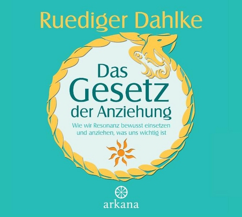 Das Gesetz der Anziehung - Ruediger Dahlke