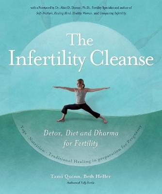 The Infertility Cleanse - Tami Quinn, Beth Heller