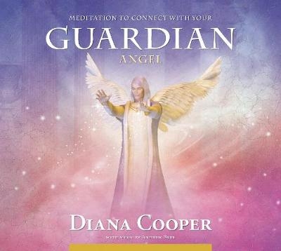 Meditation to Connect with Your Guardian Angel - Diana Cooper