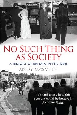 No Such Thing as Society - Andy McSmith