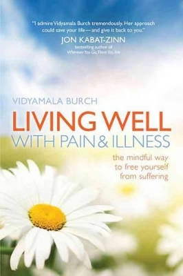 Living Well with Pain and Illness - Vidyamala Burch