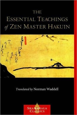 The Essential Teachings of Zen Master Hakuin - Hakuin Ekaku