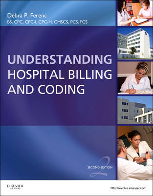 Understanding Hospital Billing and Coding - Debra P. Ferenc