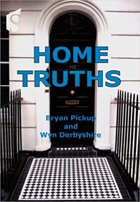 Home Truths - Bryan Pickup, Wyn Derbyshire