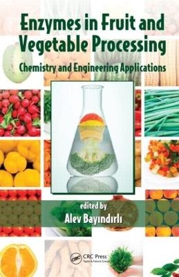 Enzymes in Fruit and Vegetable Processing - Alev Bayindirli