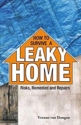 How to Survive a Leaky Home - Yvonne van Dongen