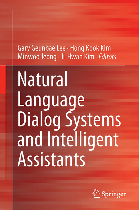 Natural Language Dialog Systems and Intelligent Assistants - 